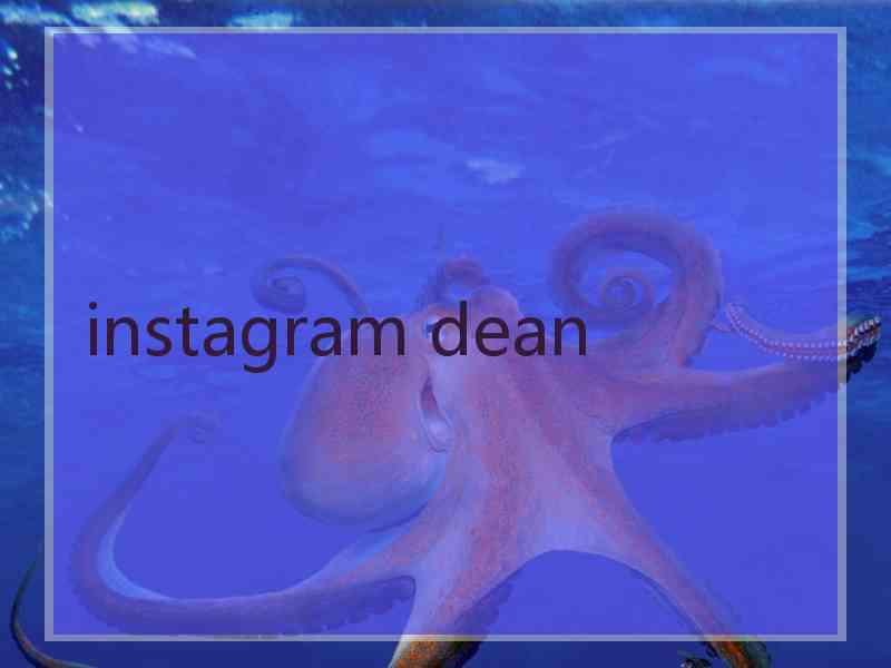 instagram dean