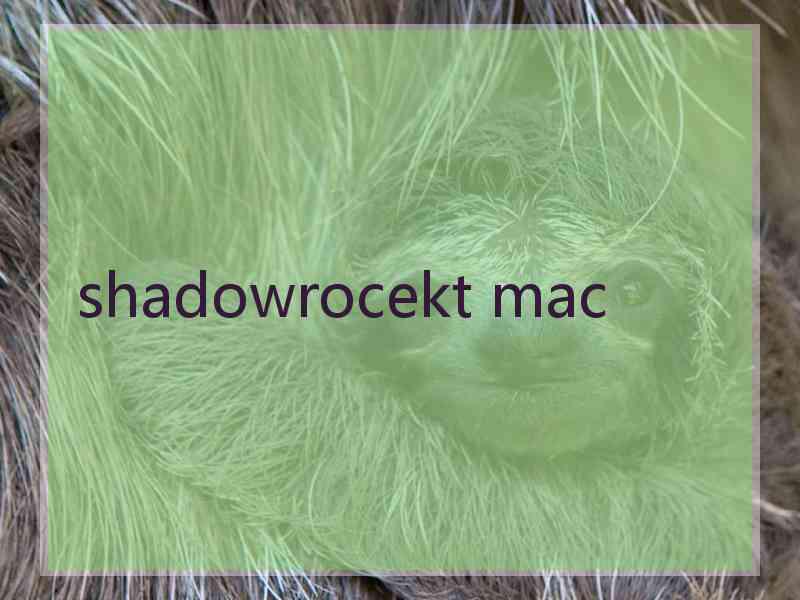 shadowrocekt mac