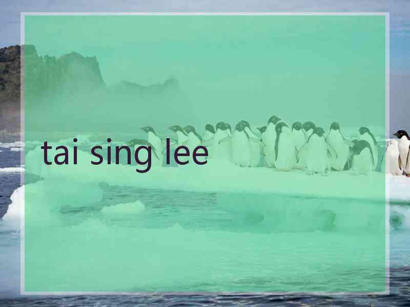 tai sing lee